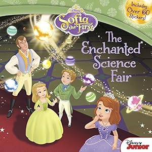 Sofia the First The Enchanted Science Fair by Cathy Hapka; Carter Crocker; Character Building Studio (Firm),; Disney Storybook Artists,
