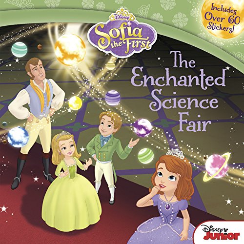 Sofia the First The Enchanted Science Fair by Cathy Hapka; Carter Crocker; Character Building Studio (Firm),; Disney Storybook Artists,