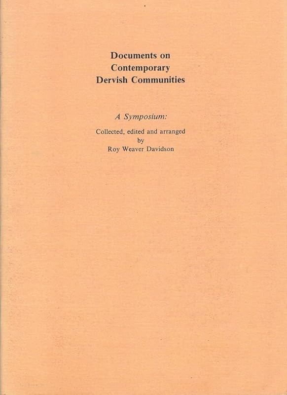 Documents on Contemporary Dervish Communities by Roy W. Davidson