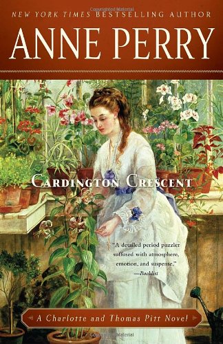 Cardington Crescent: A Charlotte and Thomas Pitt Novel by Anne Perry