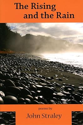 The Rising and the Rain: Collected Poems (Alaska Writer Laureate)