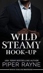 Wild Steamy Hook-Up (Hardcover) (White Collar Brothers) by Piper Rayne