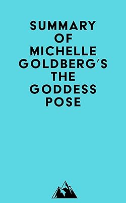 Summary of Michelle Goldberg's The Goddess Pose