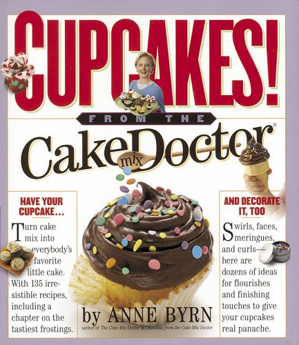 Cupcakes from the Cake Mix Doctor by Anne Byrn
