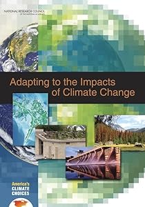 Adapting to the Impacts of Climate Change (America's Climate Choices)