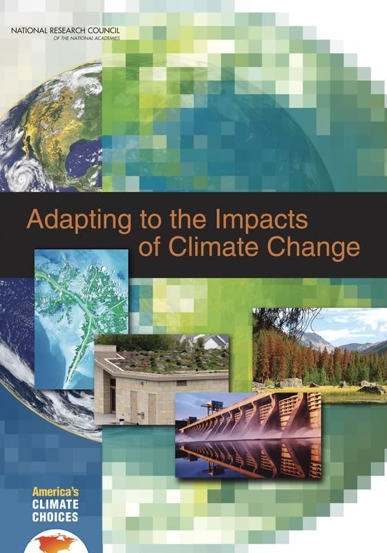 Adapting to the Impacts of Climate Change (America's Climate Choices) by National Research Council