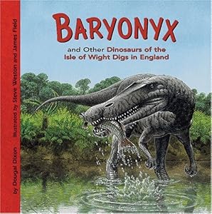 Baryonyx and Other Dinosaurs of the Isle of Wight Digs in England