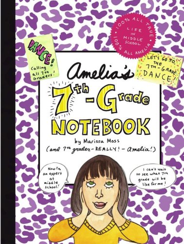 Amelia's 7th-Grade Notebook by Marissa Moss