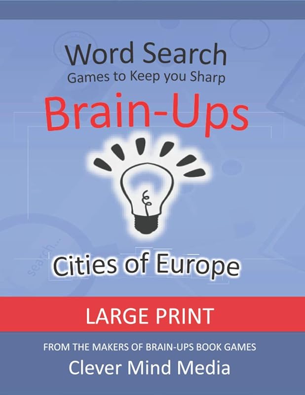 Brain-Ups Large Print Word Search: Games to Keep You Sharp: Cities of Europe by Clever Mind Media