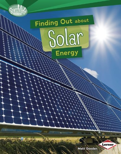 Finding Out About Solar Energy by Matt Doeden