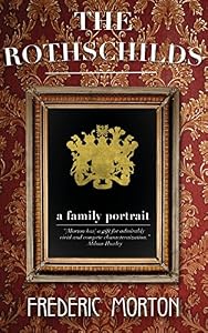 The Rothschilds: A Family Portrait