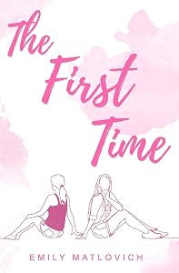 The First Time by Emily Matlovich