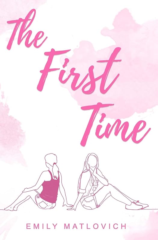 The First Time by Emily Matlovich