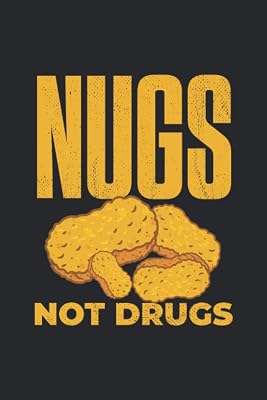Nugs Not Drugs: Funny Chicken Nuggets Blank Lined Journal Book Gift Idea