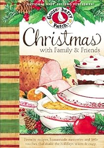 Christmas with Family & Friends Cookbook: Favorite recipes, homemade memories and little touches that make the holidays warm & cozy. (Seasonal Cookbook Collection)