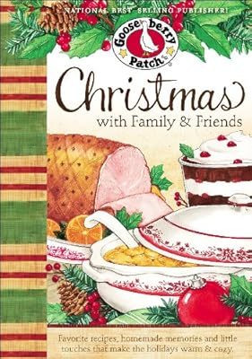 Christmas with Family & Friends Cookbook: Favorite recipes, homemade memories and little touches that make the holidays warm & cozy. (Seasonal Cookbook Collection)