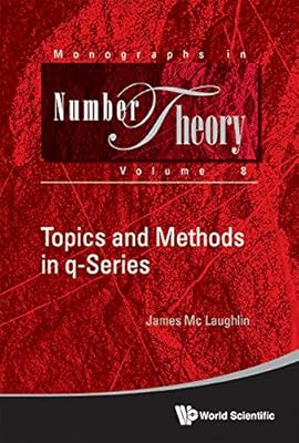 Topics And Methods In Q-series (Monographs In Number Theory Book 8)