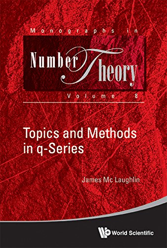Topics And Methods In Q-series (Monographs In Number Theory Book 8) by James Mc Laughlin