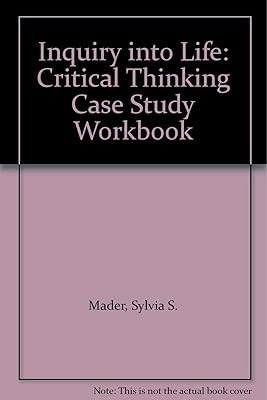 Inquiry into Life: Critical Thinking Case Study Workbook