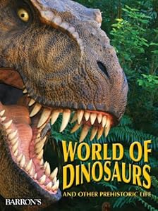 The World of Dinosaurs: And Other Prehistoric Life