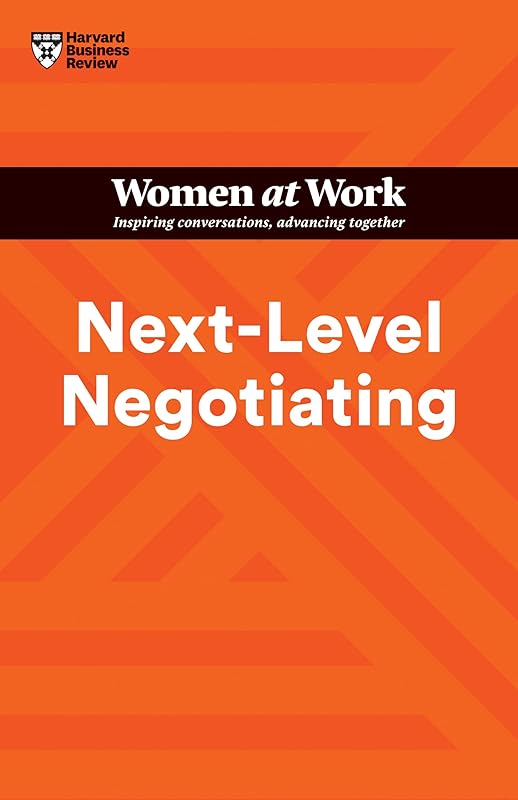Next-Level Negotiating (HBR Women at Work Series) by Harvard Business Review