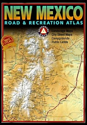 Benchmark New Mexico Road & Recreation Atlas