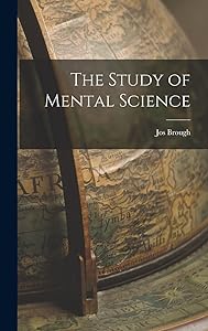 The Study of Mental Science by Jos Brough