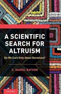 A Scientific Search for Altruism: Do We Only Care About Ourselves?