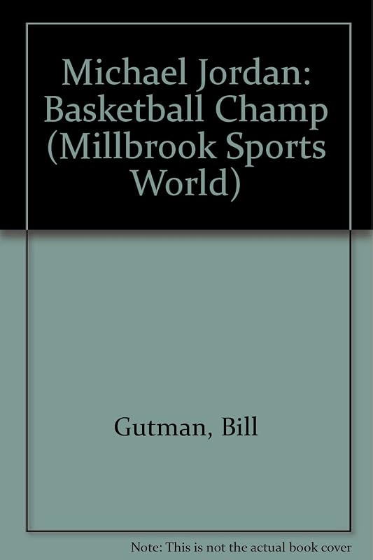 Michael Jordan: Basketball Champ (Millbrook Sports World) by Bill Gutman