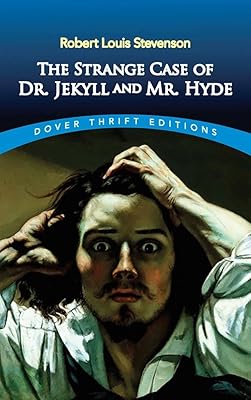 The Strange Case of Dr. Jekyll and Mr. Hyde (Dover Thrift Editions: Classic Novels)