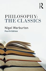 Philosophy: The Classics by Nigel Warburton