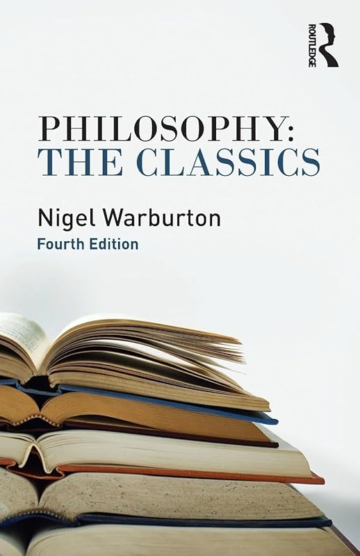 Philosophy: The Classics by Nigel Warburton