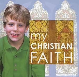 My Christian Faith (My Faith) by Alison Seaman