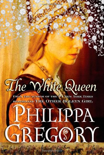 The White Queen: A Novel by Philippa Gregory