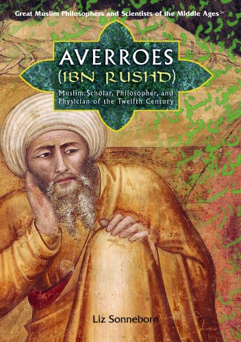 Averroes (Ibn Rushd): Muslim Scholar, Philosopher, and Physician of the Twelfth Century (Great Muslim Philosophers and Scientists of the Middle Ages) by Liz Sonneborn