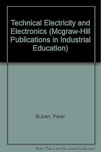 Technical Electricity and Electronics (McGraw-Hill Publications in Industrial Education) by Peter Buban