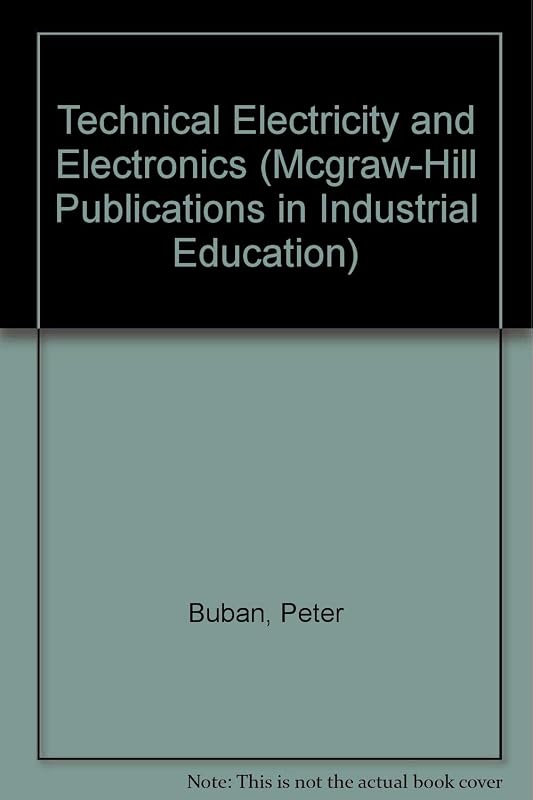 Technical Electricity and Electronics (McGraw-Hill Publications in Industrial Education) by Peter Buban