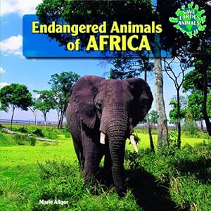 Endangered Animals of Africa by Marie Allgor