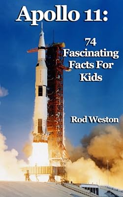 Apollo 11: 74 Fascinating Facts For Kids: The First Moon Landing