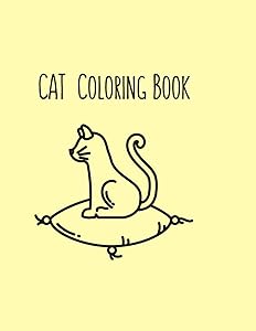 Cat Coloring Book: Cat Gifts for Toddlers, Kids ages 4-8, Girls Ages 8-12 or Adult Relaxation | Cute Stress Relief Animal Birthday Coloring Book Made in USA