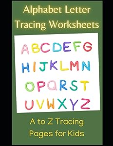 Alphabet Letter Tracing Worksheets for Kids: So your child learns the alphabet easily and playfully by Jo Sparks