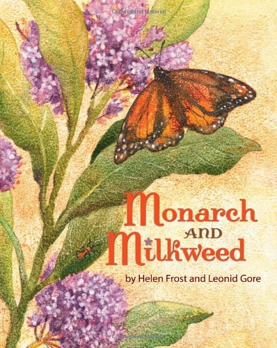 Monarch and Milkweed by Helen Frost