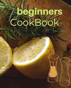 cookbook: beginner cookbook by drew ricci