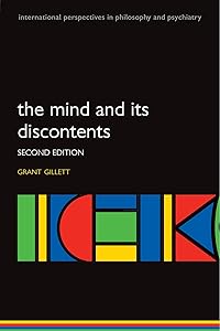 The Mind and its Discontents (International Perspectives in Philosophy and Psychiatry) by Grant Gillett