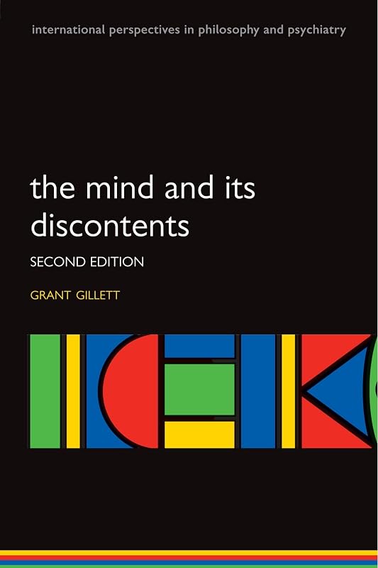 The Mind and its Discontents (International Perspectives in Philosophy and Psychiatry) by Grant Gillett
