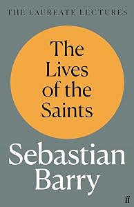 The Lives of the Saints: The Laureate Lectures