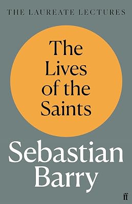 The Lives of the Saints: The Laureate Lectures