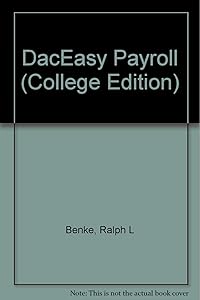 Daceasy Payroll: 4.3 Version/Book and Disk (College Edition) by Ralph Benke
