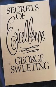 Secrets of Excellence by George Sweeting