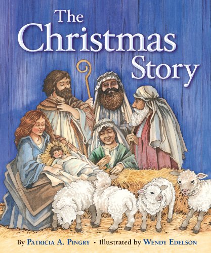 The Christmas Story by Patricia A. Pingry